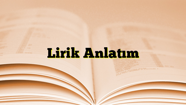 Lirik Anlatım