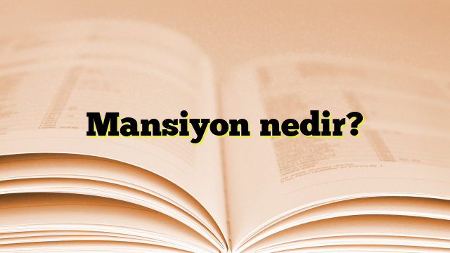 Mansiyon nedir?