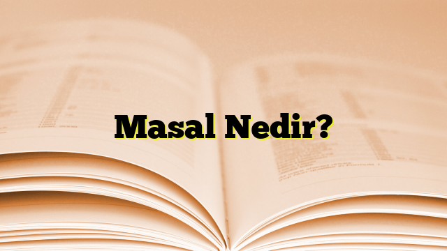 Masal Nedir?