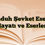 Memduh Şevket Esendal Hayatı ve Eserleri