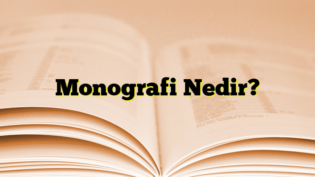 Monografi Nedir?