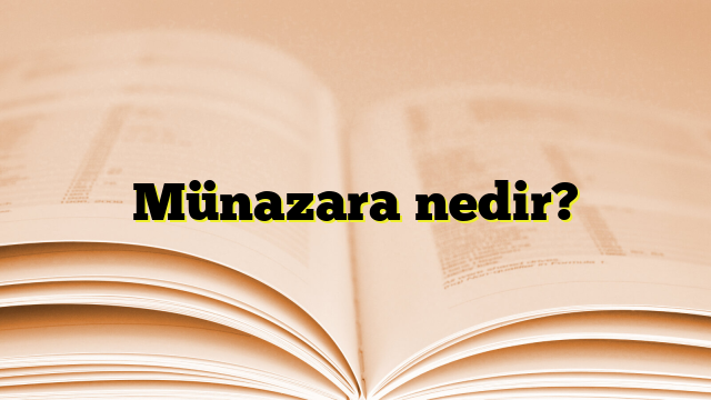 Münazara nedir?