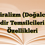 Natüralizm (Doğalcılık) Nedir Temsilcileri ve Özellikleri