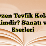 Neyzen Tevfik Kolaylı Kimdir? Sanatı ve Eserleri