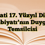 Neşati 17. Yüzyıl Divan Edebiyatı’nın Duygulu Temsilcisi