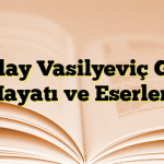 Nikolay Vasilyeviç Gogol Hayatı ve Eserleri