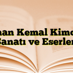 Orhan Kemal Kimdir? Sanatı ve Eserleri