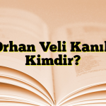 Orhan Veli Kanık Kimdir?