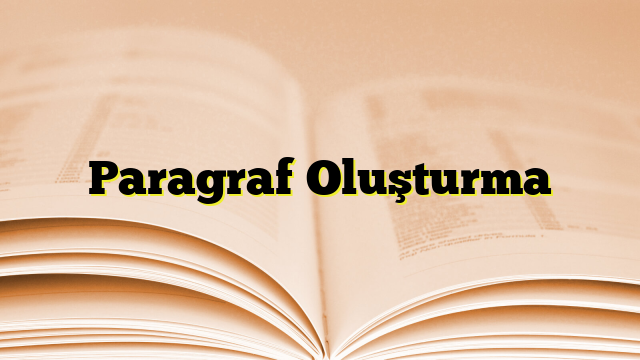 Paragraf Oluşturma