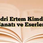 Sadri Ertem Kimdir? Sanatı ve Eserleri