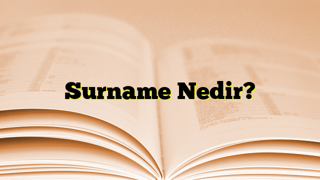 Surname Nedir?