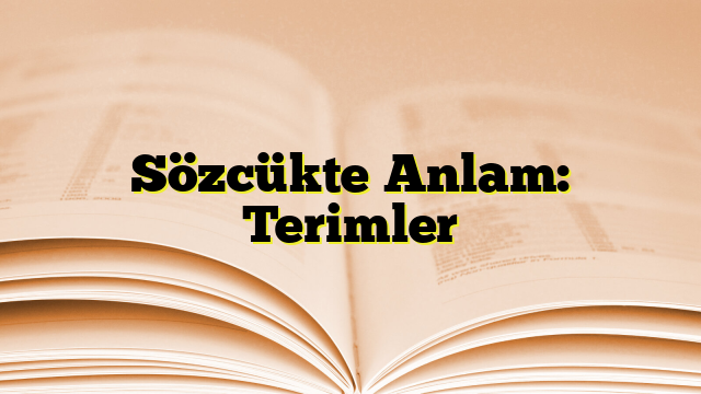 Sözcükte Anlam: Terimler