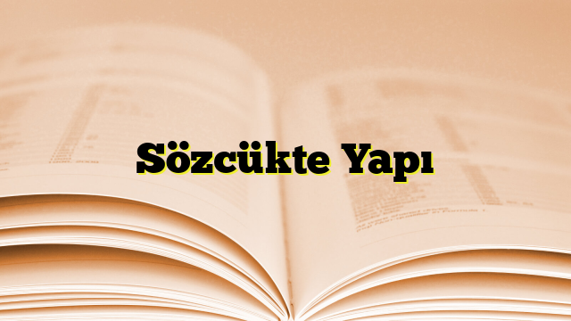 Sözcükte Yapı