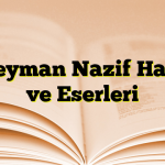 Süleyman Nazif Hayatı ve Eserleri