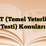 TYT (Temel Yeterlilik Testi) Konuları