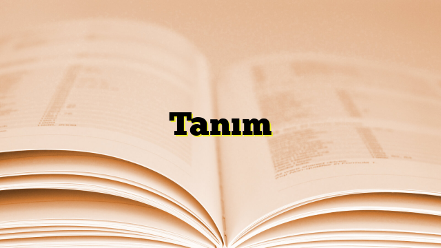 Tanım