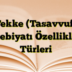 Tekke (Tasavvuf) Edebiyatı Özellikleri Türleri