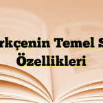 Türkçenin Temel Ses Özellikleri