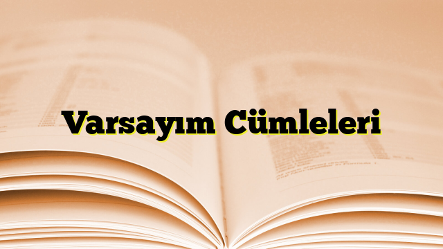 Varsayım Cümleleri