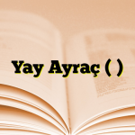 Yay Ayraç ( )