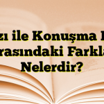 Yazı ile Konuşma Dili Arasındaki Farklar Nelerdir?