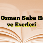 Ziya Osman Saba Hayatı ve Eserleri