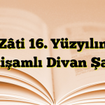 Zâti 16. Yüzyılın İhtişamlı Divan Şairi