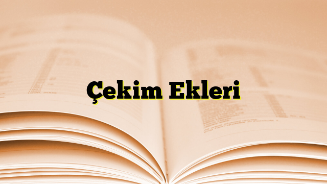 Çekim Ekleri