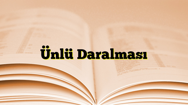 Ünlü Daralması