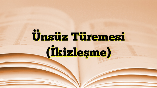 Ünsüz Türemesi (İkizleşme)