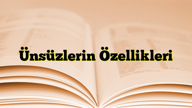 Ünsüzlerin Özellikleri