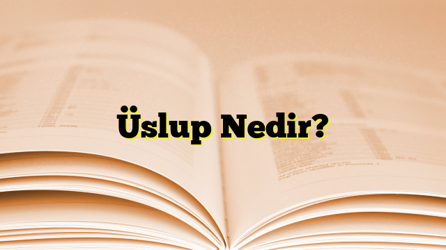 Üslup Nedir?