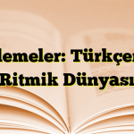 İkilemeler: Türkçenin Ritmik Dünyası