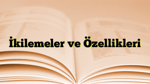 İkilemeler Ve Özellikleri - DilBilgisi.Org | Türkçe Dilbilgisi Konuları ...