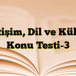 İletişim, Dil ve Kültür Konu Testi-3