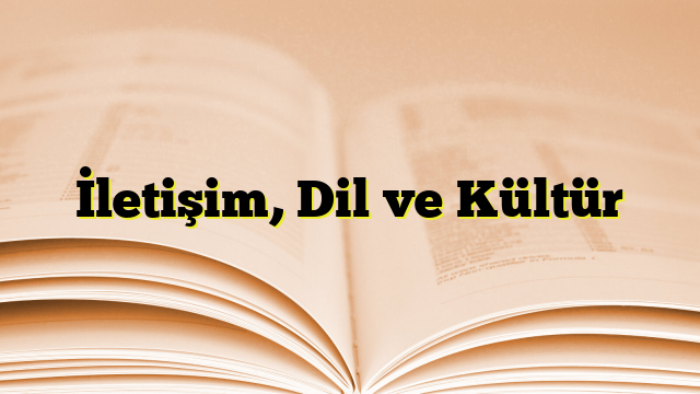 İletişim, Dil ve Kültür