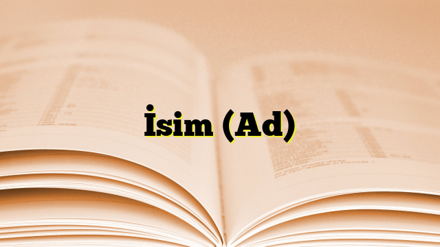 İsim (Ad)