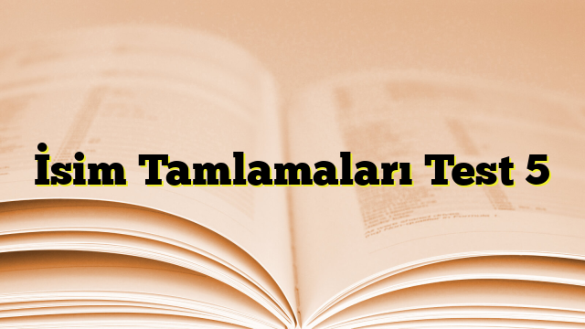 İsim Tamlamaları Test 5