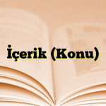 İçerik (Konu)