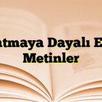 Anlatmaya Dayalı Edebi Metinler