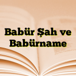 Babür Şah ve Babürname