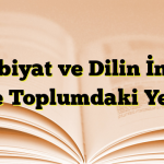 Edebiyat ve Dilin İnsan ve Toplumdaki Yeri