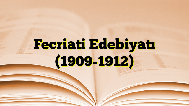 Fecriati Edebiyatı (1909-1912)