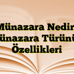 Münazara Nedir? Münazara Türünün Özellikleri