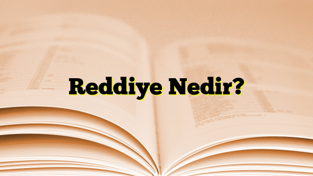 Reddiye Nedir?