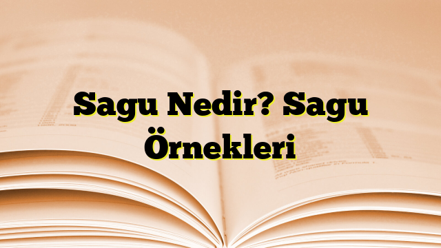 Sagu Nedir? Sagu Örnekleri