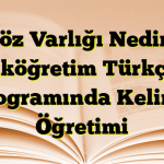 Söz Varlığı Nedir? İlköğretim Türkçe Programında Kelime Öğretimi