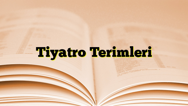 Tiyatro Terimleri