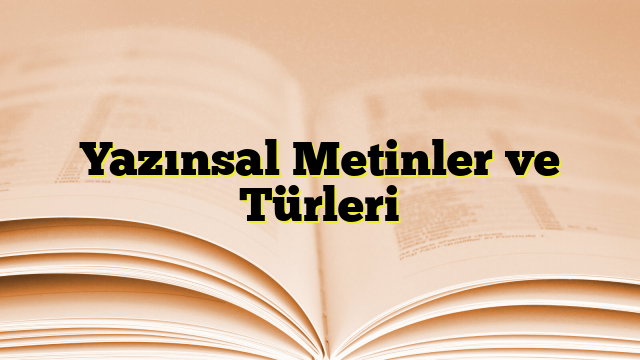 Yazınsal Metinler ve Türleri