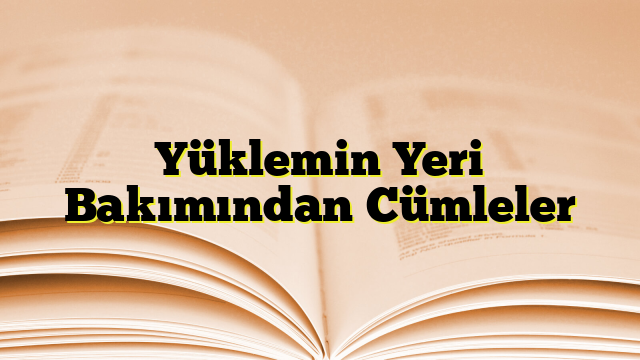 Yüklemin Yeri Bakımından Cümleler